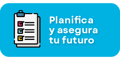 Planifica y asegura tu futuro